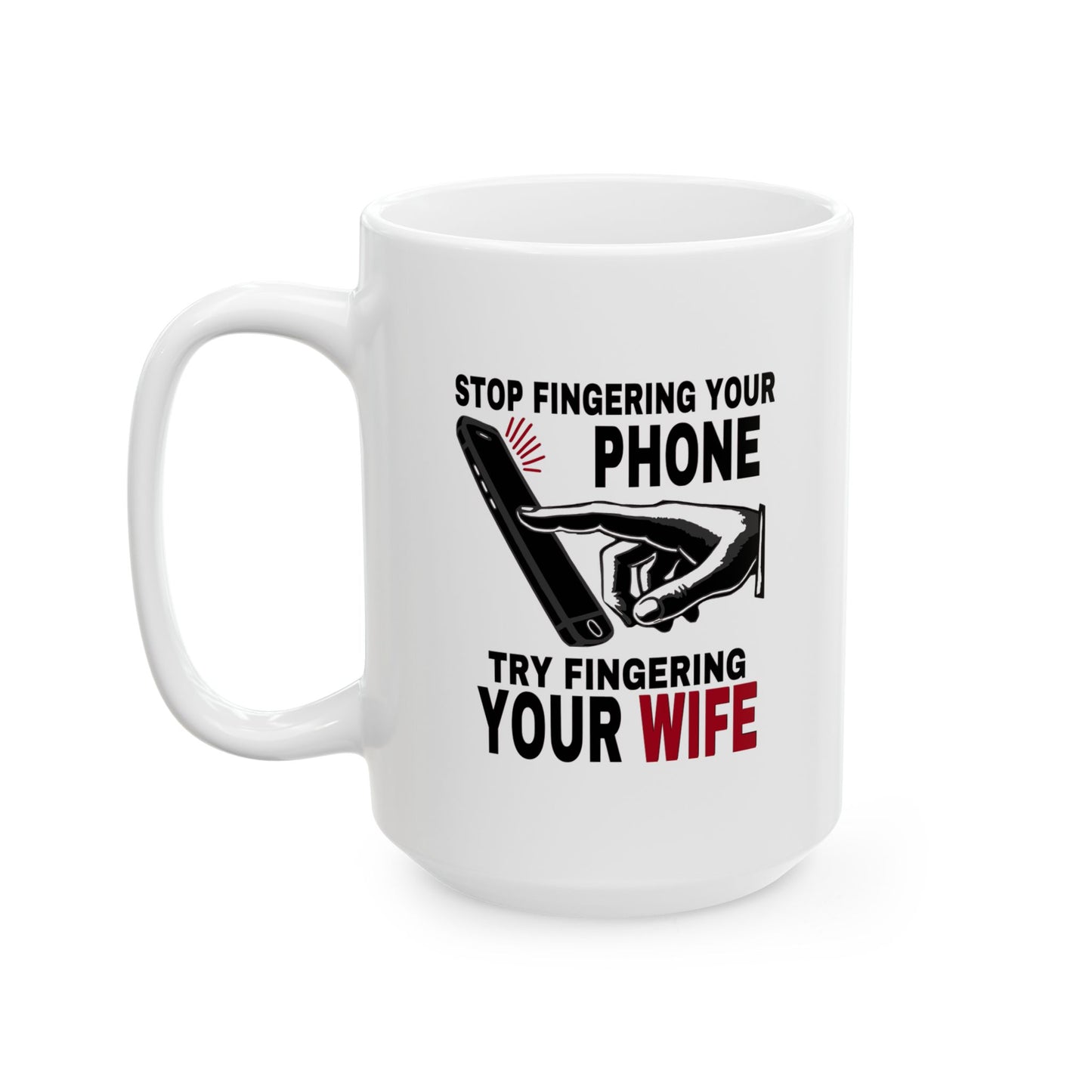 Marriage Material - Fingering your Phone - Funny Coffee Mug