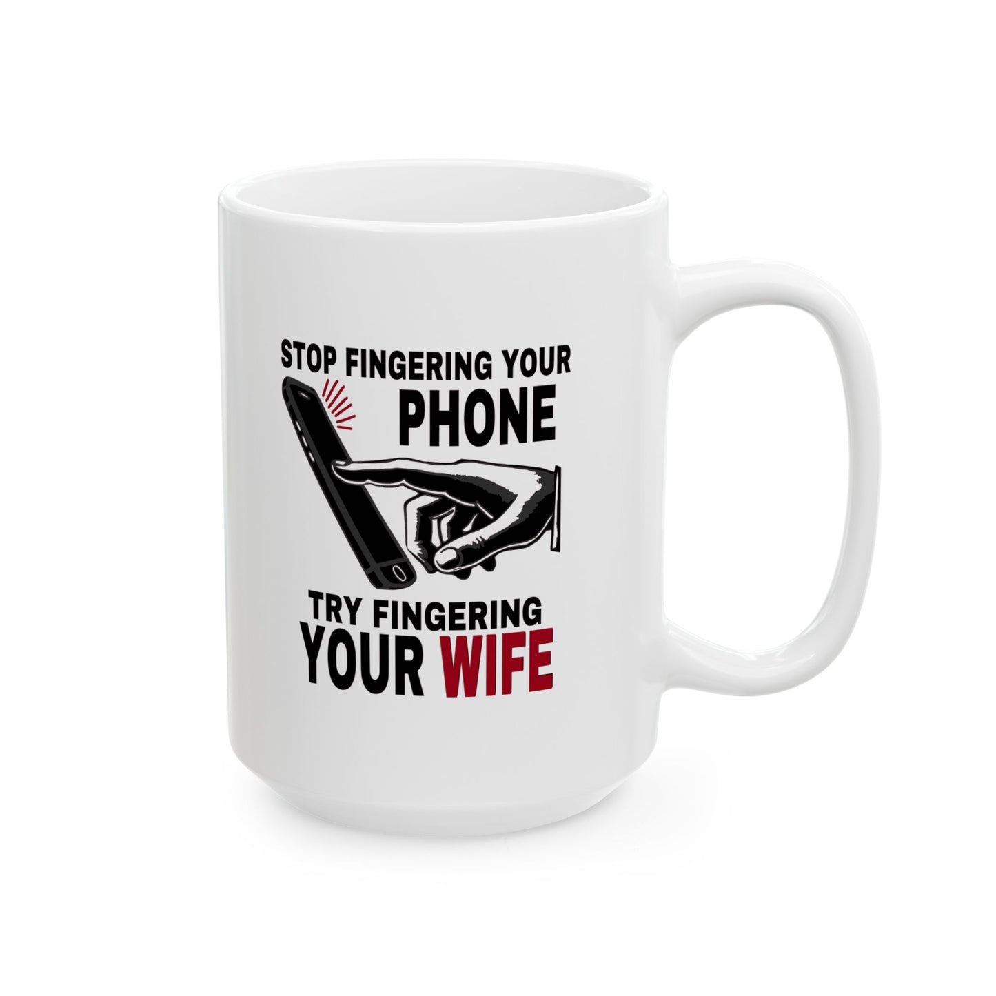 Marriage Material - Fingering your Phone - Funny Coffee Mug